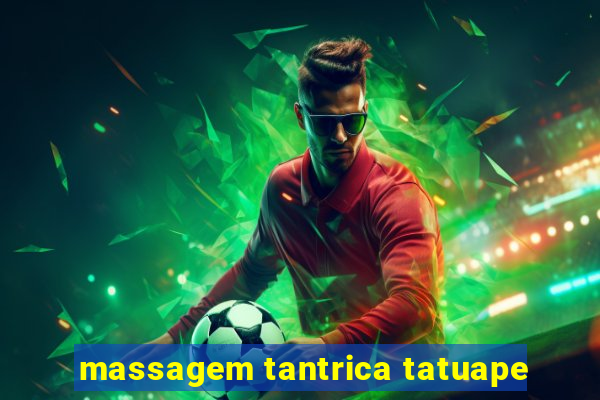 massagem tantrica tatuape